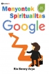 Menyontek Spiritualitas Google (Edisi Revisi)